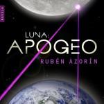 Jorge F. Cienfuegos: Las vidas que no vivimos Rubén Azorín: Luna: Apogeo