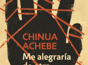 alegraría otra muerte, Chinua Achebe