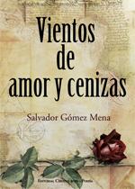 Vientos de amor y cenizas, de Salvador Gómez Mena