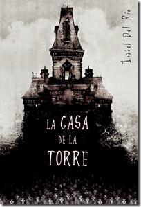La casa de la torre ~ Isabel del Río La casa de la torre ~ Isabel del Río