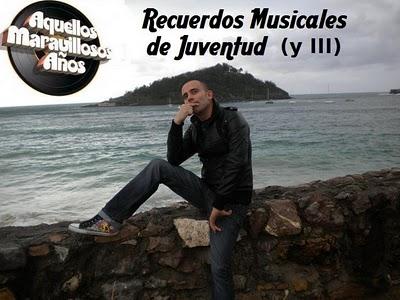 Aquellos Maravillosos Años... Recuerdos Musicales de Juventud (III)