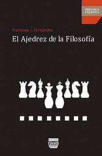 “El ajedrez de la filosofía”  Francisco J. Fernández