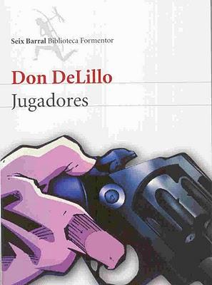 Dom DeLillo - Jugadores