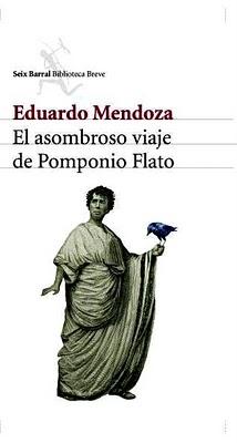 Eduardo Mendoza - El asombroso viaje de Pomponi