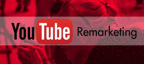 YouTube Remarketing, re-impacta con contenido en video