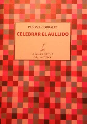 Paloma Corrales: Celebrar el aullido (1):