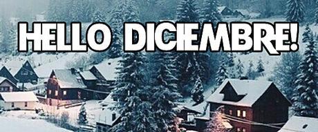 [ Al Estilo Blogger ] Hello Diciembre!