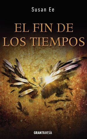 Reseña: El Fin de los Tiempos (El Fin de los Tiempos #III) - Susan Ee Reseña: El Fin de los Tiempos (El Fin de los Tiempos #III) - Susan Ee