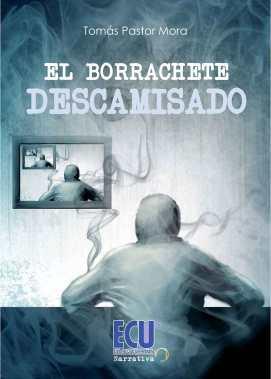 'El borrachete descamisado', de Tomás Pastor Mora