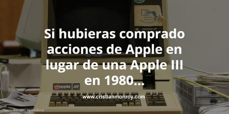 Si hubieras comprado acciones de Apple en lugar de una Apple III en 1980 hoy serías millonario