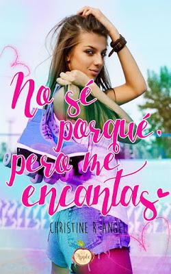 RESEÑA DE UNA NOVELA ROMÁNTICA JUVENIL: NO SÉ PORQUÉ, PERO ME ENCANTAS