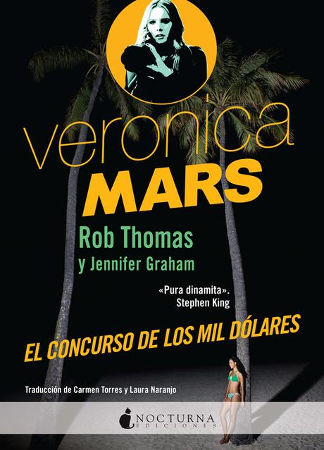 Reseña: VERONICA MARS: EL CONCURSO DE LOS MIL DÓLARES (ROB THOMAS & JENNIFER GRAHAM)