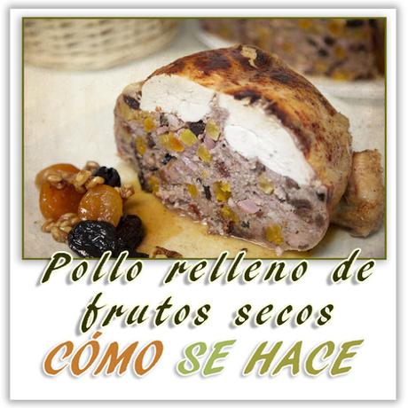 POLLO RELLENO CON FRUTOS SECOS