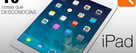 10 cosas que no sabemos  del iPad