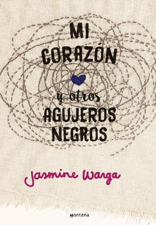 Reseña: Mi Corazón y Otros Agujeros Negros de Jasmine Warga