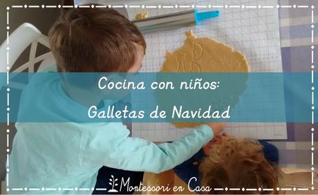 Cocina con niños: Galletas de Navidad – Cooking with kids: Christmas biscuits