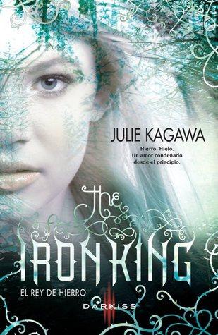 The iron King. El rey de hierro, Julie Kagawa