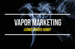 Vapor Marketing o cómo vender humo