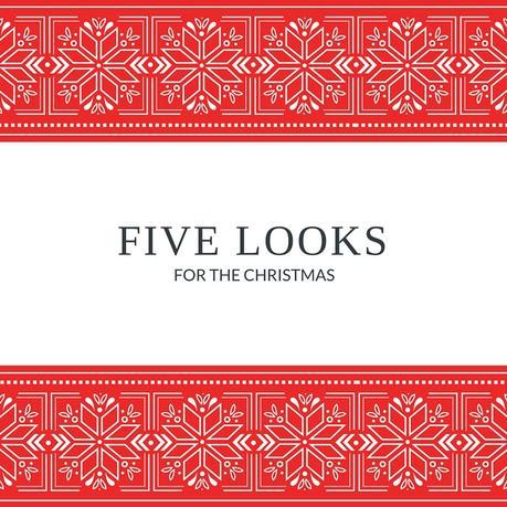 5 looks for the Christmas
