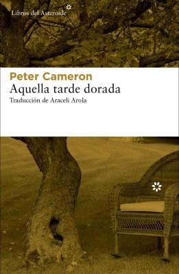 Aquella tarde dorada. Peter Cameron