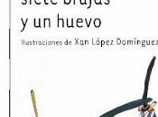 "Siete casas, siete brujas huevo", Gloria Sánchez López Domínguez: historia divertida encantará pequeños