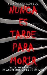 Nunca es tarde para morir - Pablo Palazuelo