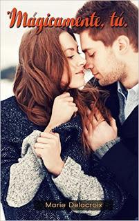 Reseña | Mágicamente, tú | Marie Delacroix Reseña | Mágicamente, tú | Marie Delacroix