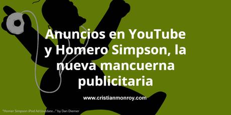 Anuncios de YouTube y Homero Simpson, la nueva mancuerna publicitaria