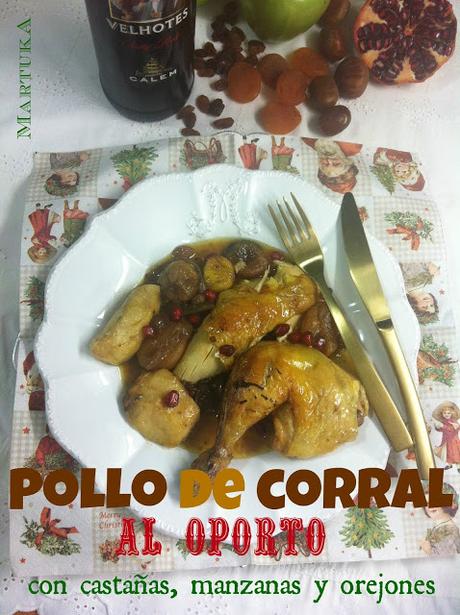 Pollo De Corral Con Castañas, Manzana Y Orejones Al Oporto