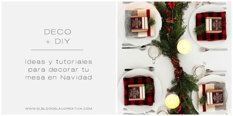 DECO | Ideas y tutoriales para decorar tu mesa en Navidad DECO | Ideas y tutoriales para decorar tu mesa en Navidad