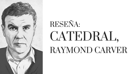 Raymond Carver, Catedral, relato corto norteamericano