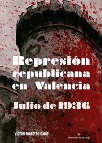 http://editorialcirculorojo.com/represion-republicana-en-valencia-julio-de-1936/