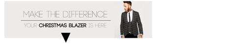 MAKE THE DIFFERENCE. YOUR CHRISTMAS BLAZER IS HERE MAKE THE DIFFERENCE. YOUR CHRISTMAS BLAZER IS HERE