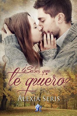 Reseña | ¿Sabes que te quiero?, Alexia Seris