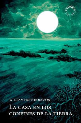 Regala un libro: La casa en los confines de la tierra de W. H. Hodgson en el especial Encuentros de lecturas