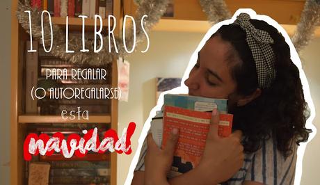 10 libros para regalar (o autoregalarse) esta navidad