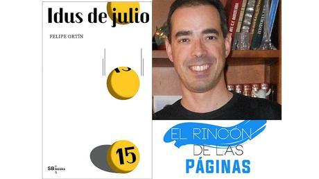 Reseña de «Los idus de julio» (Sbe&Books) de Felipe Ortín