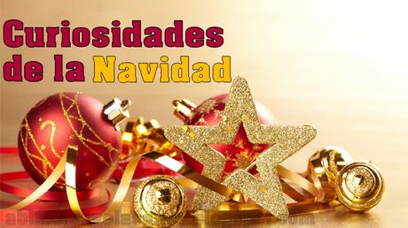 CURIOSIDADES DE LA NAVIDAD