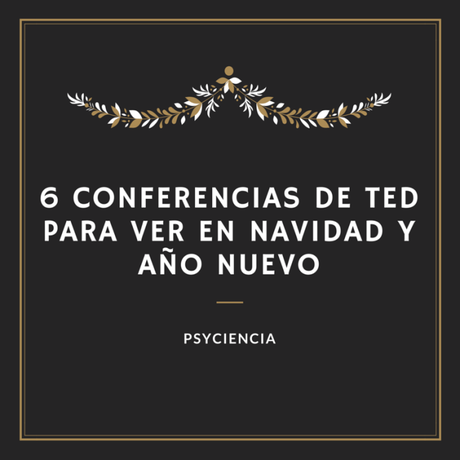 6 Conferencias de TED para ver en navidad y año nuevo