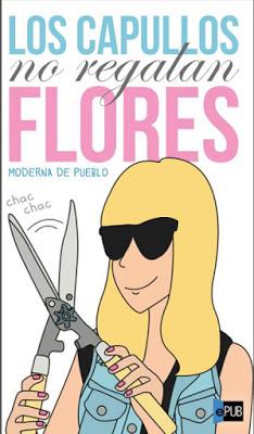 Reseña: Los capullos no regalan flores-Moderna de Pueblo