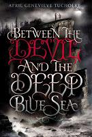 Reseña: Between the Devil and the Deep Blue Sea - April G. Tucholke