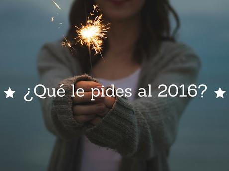 Y tú, ¿qué le pides al 2016?