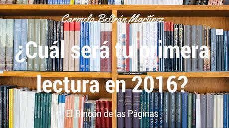 Pregunta de la semana #14: ¿Cuál será tu primera lectura en 2016? Pregunta de la semana #14: ¿Cuál será tu primera lectura en 2016?