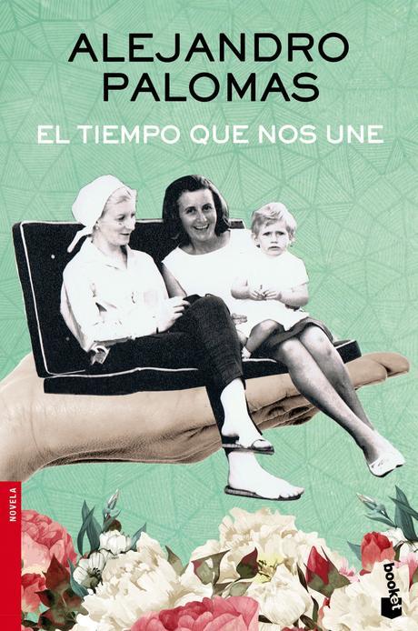 El tiempo que nos une, de Alejandro Palomas El tiempo que nos une, de Alejandro Palomas