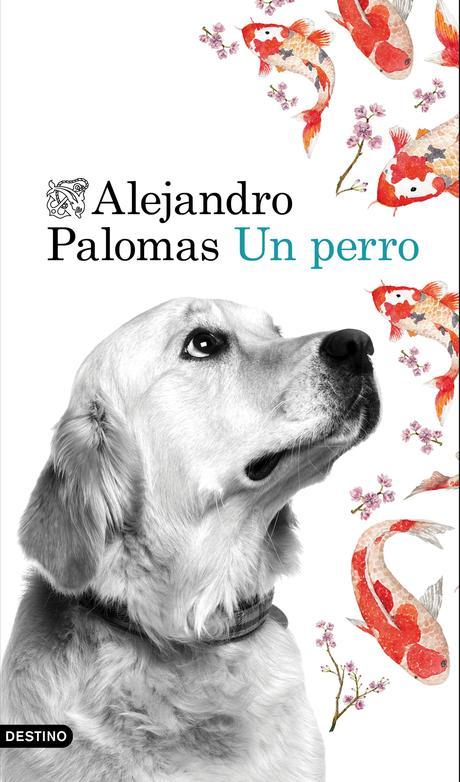 Un perro, Alejandro Palomas Un perro, Alejandro Palomas