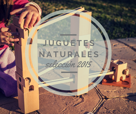 Nuestro ranking de los mejores juguetes naturales de 2015