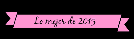 Lo mejor y lo más visto de 2015 Lo mejor y lo más visto de 2015