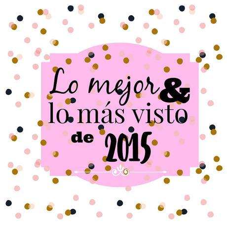 Lo mejor y lo más visto de 2015 Lo mejor y lo más visto de 2015