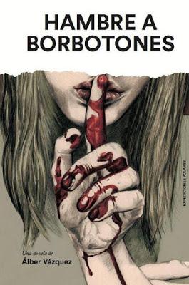 “HAMBRE A BORBOTONES” de Álber Vázquez, canibalismo puro y duro.