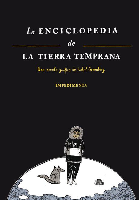 Reseña [novela gráfica]: La Enciclopedia de la Tierra Temprana, de Isabel Greenberg